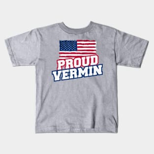 Proud Vermin Vote America Kids T-Shirt